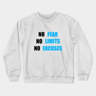 No Fear No Limit No Excuses Crewneck Sweatshirt